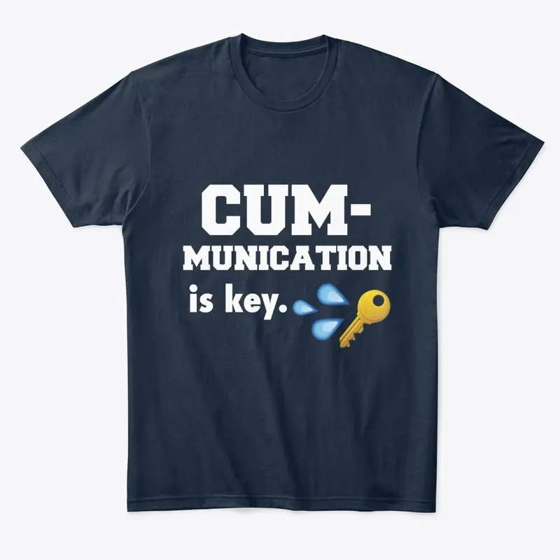 Cum-munication is Key